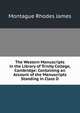 The Western Manuscripts in the Library of Trinity College, Cambridge: Containing an Account of the Manuscripts Standing in Class O, M.R. James 
