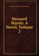 Bernard Marsh: A Novel, Volume 2, G. P. James 