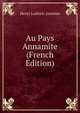 Au Pays Annamite (French Edition), Henri Ludovic Jammes 