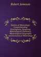 System of Mineralogy: Comprehending Oryctognosy, Geognosy, Mineralogical Chemistry, Mineralogical Geography and Economical Mineralogy, Robert Jameson 