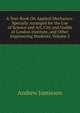 A Text-Book On Applied Mechanics: Specially Arranged for the Use of Science and Art, City and Guilds of London Institute, and Other Engineering Students, Volume 2, Andrew Jamieson 