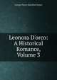 Leonora D'orco: A Historical Romance, Volume 3, G. P. James 