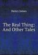 The Real Thing: And Other Tales, Henry James 