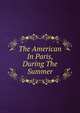 The American In Paris, During The Summer, 