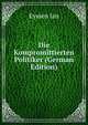 Die Kompromittierten Politiker (German Edition), Eyssen Jan 