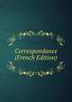 Correspondance (French Edition), 