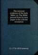 The internal evidence of the holy Bible: or, The Bible proved from its own pages to be a divine revelation, J J. 1774-1858 Janeway 