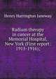 Radium therapy in cancer at the Memorial Hospital, New York (First report: 1915-1916);, Henry Harrington Janeway 