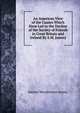An American View of the Causes Which Have Led to the Decline of the Society of Friends in Great Britain and Ireland By S.M. Janney., Samuel Macpherson Janney 