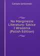 Na Marginesie Literatury: Szkice I Wrazenia (Polish Edition), Czesaw Jankowski 