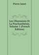 Les Obsessions Et La Psychasthenie, Volume 1 (French Edition), Pierre Janet 
