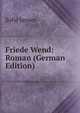 Friede Wend: Roman (German Edition), Sofie Jansen 