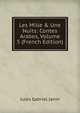 Les Mille & Une Nuits: Contes Arabes, Volume 5 (French Edition), Janin Jules Gabriel 