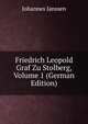 Friedrich Leopold Graf Zu Stolberg, Volume 1 (German Edition), Johannes Janssen 