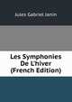 Les Symphonies De L'hiver (French Edition), Janin Jules Gabriel 