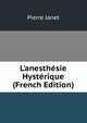 L'anesth?sie Hyst?rique (French Edition), Pierre Janet 