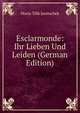 Esclarmonde: Ihr Lieben Und Leiden (German Edition), Maria Tolk Janitschek 