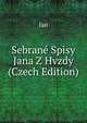 Sebrane Spisy Jana Z Hvzdy (Czech Edition), Jan 