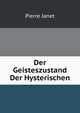 Der Geisteszustand Der Hysterischen, Pierre Janet 