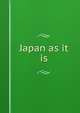 Japan as it is, 