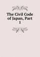 The Civil Code of Japan, Part 1, 