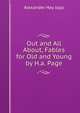 Out and All About, Fables for Old and Young by H.a. Page, Alexander Hay Japp 