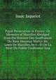 Papal Persecution in France: Or, Memoirs of Marolles Abridged from the Histoire Des Souffrances Du Bien-Heureux Martyr Mr. Louis De Marolles, by I. . Et De La Mort Du Fidele Confesseur Isaa, Isaac Jaquelot 