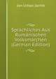 Sprachliches Aus Rumanischen Volksmarchen (German Edition), Jan Urban Jarnik 