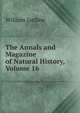The Annals and Magazine of Natural History, Volume 16, Jardine William 