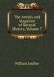 The Annals and Magazine of Natural History, Volume 7, Jardine William 