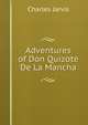Adventures of Don Quizote De La Mancha, Charles Jarvis 