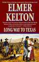 Long Way to Texas (Buckalew Family Series), Kelton, Elmer 