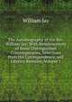 The Autobiography of the Rev. William Jay: With Reminiscences of Some Distinguished Contemporaries, Selections from His Correspondence, and Literary Remains, Volume 1, Jay, William 