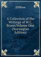 A Collection of the Writings of W.C. Brann.Volume One (Norwegian Edition), JDShaw 