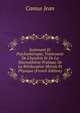 Isolement Et Psychoth?rapie; Traitement De L'hyst?rie Et De La Neurasth?nie Pratique De La R??ducation Morale Et Physique (French Edition), Camus Jean 