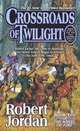 Crossroads of Twilight (Wheel of Time Series #10), Jordan, Robert 
