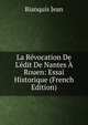 La R?vocation De L'?dit De Nantes ? Rouen: Essai Historique (French Edition), Bianquis Jean 