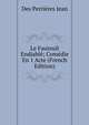 Le Fauteuil Endiable; Comedie En 1 Acte (French Edition), Des Perrieres Jean 
