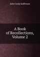 A Book of Recollections, Volume 2, Jeaffreson John Cordy 