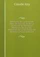 Memoires Du Cardinal De Retz, De Guy Joli, Et De La Duchesse De Nemours: Memoires De Guy Joli. Memoires De La Duchesse De Nemours (French Edition), Claude Joly 