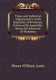 Plane and Spherical Trigonometry. With Solutions of Problems. Followed By Appendix: Being the Solutions of Problems, Henry William Jeans 