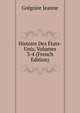 Histoire Des Etats-Unis, Volumes 3-4 (French Edition), Gregoire Jeanne 
