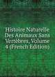 Histoire Naturelle Des Animaux Sans Vertebres, Volume 4 (French Edition), 
