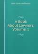 A Book About Lawyers, Volume 1, Jeaffreson John Cordy 