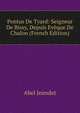 Pontus De Tyard: Seigneur De Bissy, Depuis Eveque De Chalon (French Edition), Abel Jeandet 