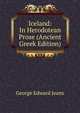 Iceland: In Herodotean Prose (Ancient Greek Edition), George Edward Jeans 