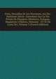 Paris, Versailles Et Les Provinces, Au Dix-Huitieme Siecle: Anecdotes Sur La Vie Privee De Plusieurs Ministres, Eveques, Magistrats Celebres, Hommes . XV Et De Louis Xvi, Volume 3 (French Edition), 