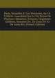 Paris, Versailles Et Les Provinces, Au 18.E Siecle: Anecdotes Sur La Vie Privee De Plusieurs Ministres, Eveques, Magistrats Celebres, Hommes De . De Louis XV Et De Louis Xvi. (French Edition), 