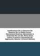 Justifications De La Doctrine De Madame De La Mothe-Guion: Pleinement ?claircie, D?montr?e & Autoris?e Par Les Sts. Peres Grecs, Latins & Auteurs Cannonis?s Ou Approuv?s, Volume 2 (French Edition), 