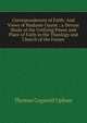 Correspondences of Faith: And Views of Madame Guyon ; a Devout Study of the Unifying Power and Place of Faith in the Theology and Church of the Future, Upham Thomas Cogswell 
